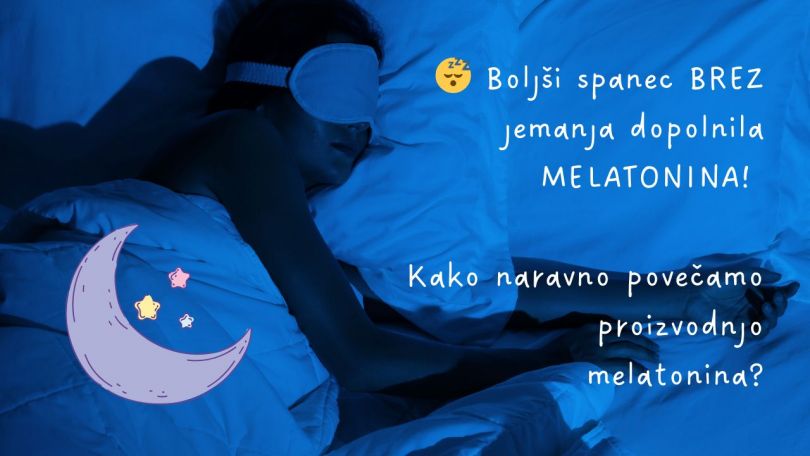 Boljši spanec BREZ jemanja dopolnila MELATONINA! Kako naravno povečamo proizvodnjo melatonina?