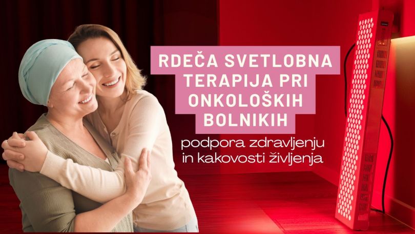 Rdeča svetlobna terapija pri onkoloških bolnikih: podpora zdravljenju in kakovosti življenja