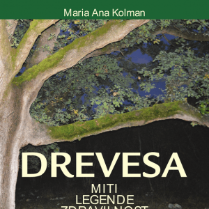 DREVESA – Miti, legende, zdravilnost, 1.del