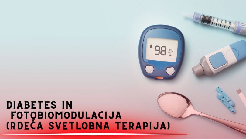 Diabetes in fotobiomodulacija ali rdeča svetlobna terapija