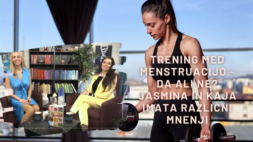 EPIZODA 194: Treningi med menstruacijo: da ali ne? Prisluhnimo Kaji in Jasmini, ki tokrat nista istega mnenja!