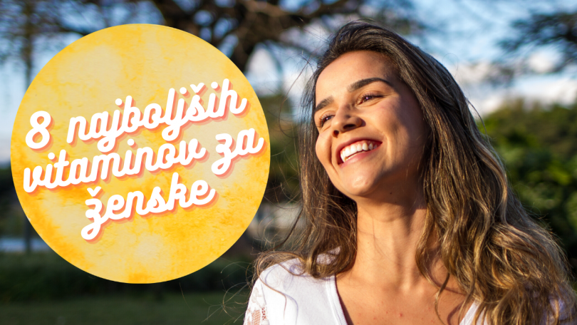 8 najboljših vitaminov za ženske