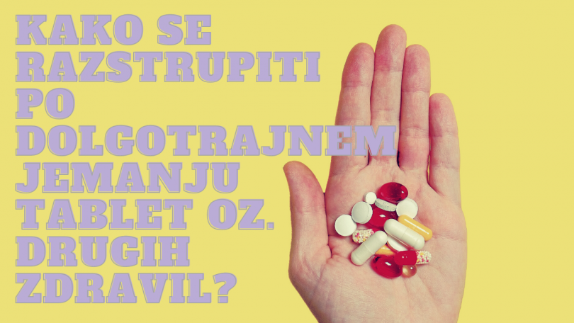Kako se razstrupiti po dolgotrajnem jemanju tablet oz. drugih zdravil?