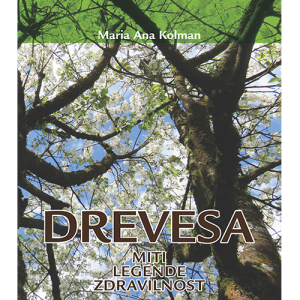 DREVESA – Miti, legende, zdravilnost, 3.del