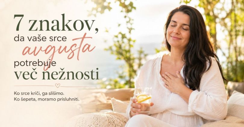 7 znakov, da vaše srce avgusta potrebuje več nežnosti