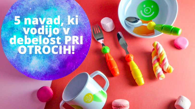 5 navad, ki vodijo v debelost PRI OTROCIH!