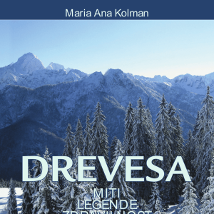 DREVESA – Miti, legende, zdravilnost, 2.del