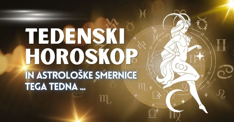 TEDENSKI HOROSKOP: 27. JULIJ – 2. AVGUST 2026