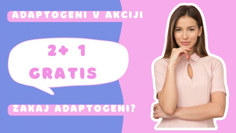 Akcija 2 + 1 gratis na mešanice adaptogenov za obdobje menopavze in za celično pomlajevanje